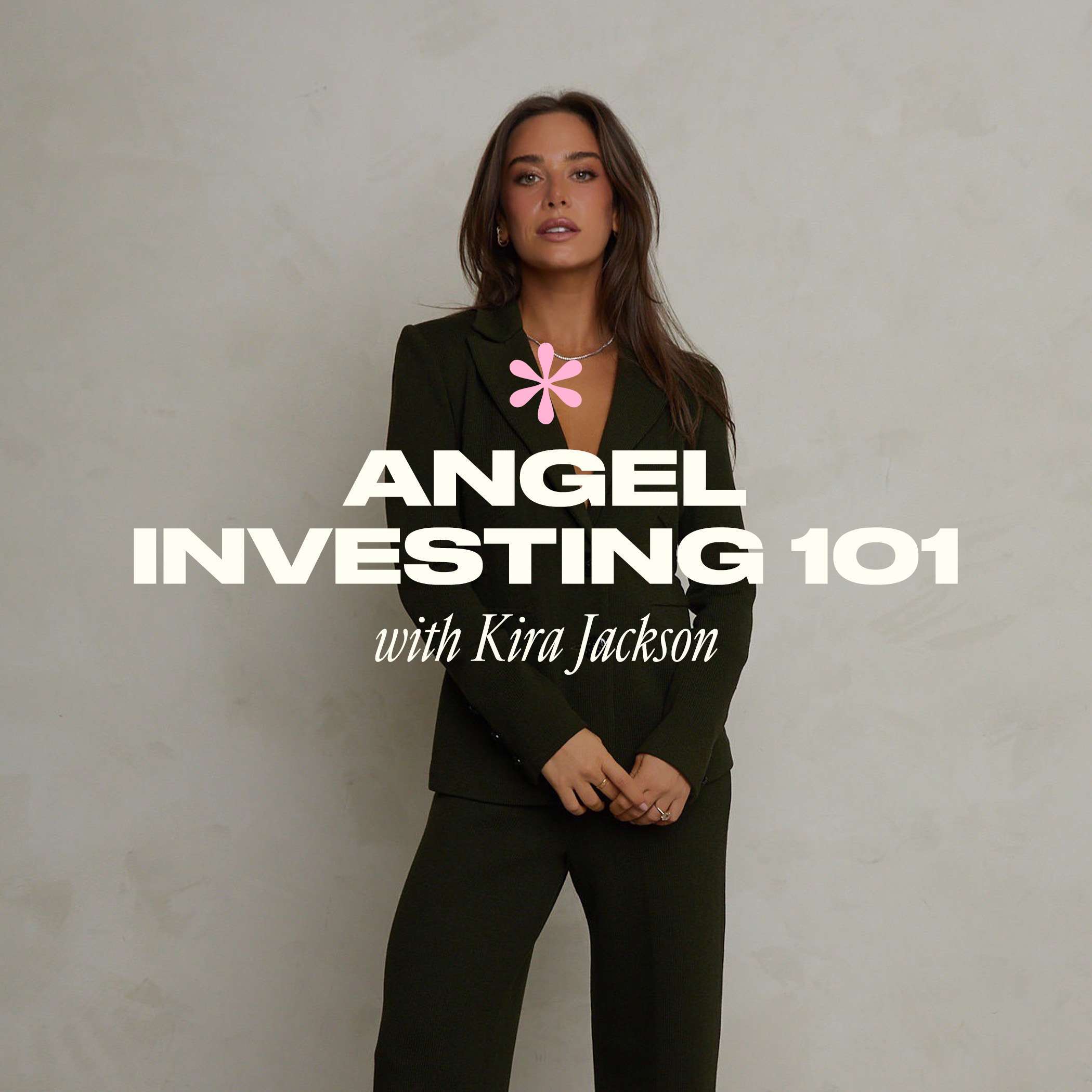 Angel Investing 101 With Kira Jackson