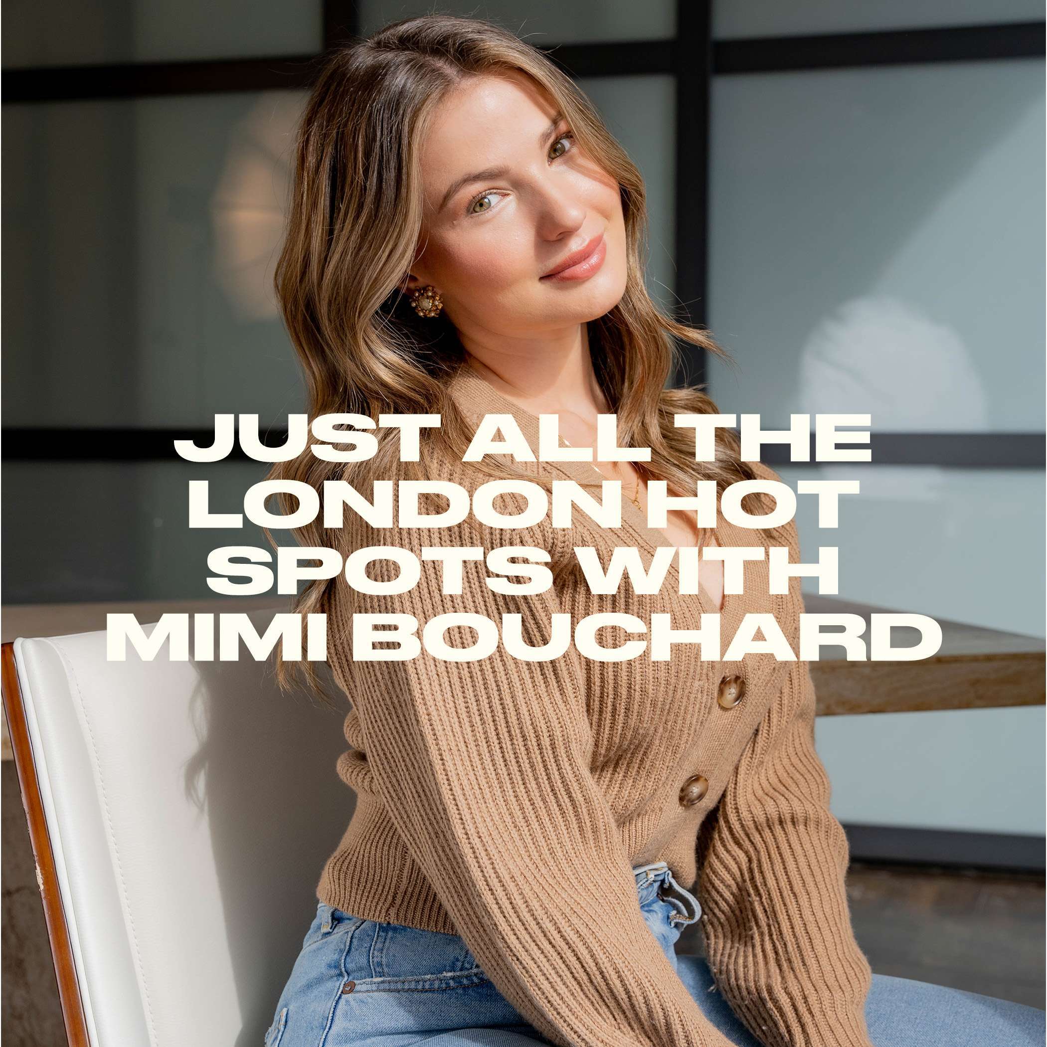 Just All The London Hot Spots With Mimi Bouchard